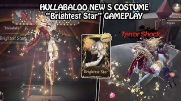Hullabaloo new S limited costume "Brightest Star" gameplay - Identity V