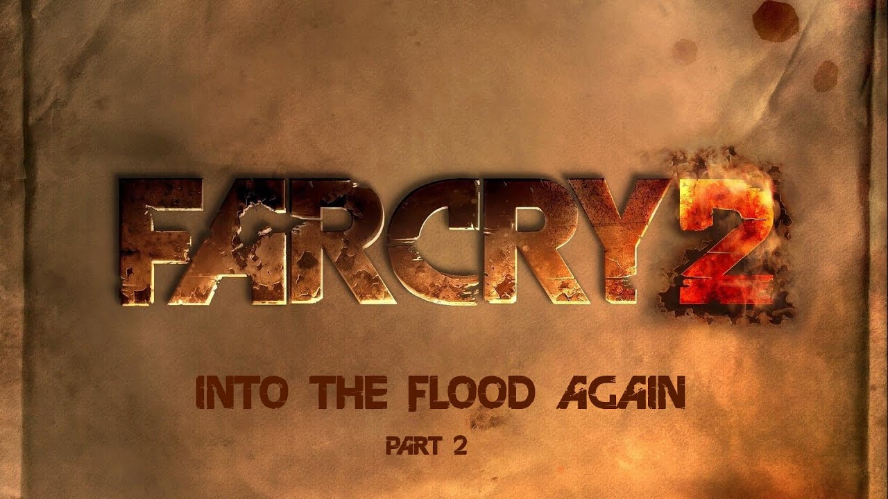 Far Cry 2 Infamous Difficulty 36 Into The Flood Again Part 2 YouTube far-cry-2-infamous-difficulty-36-into-the-flood-again-part-2-youtube