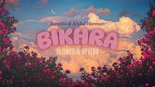 Rovalio & Abdul Hannan- Bikhra Slowed & Reverb Version Hannan