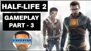 Half-Life 2 - Gameplay Part - 3