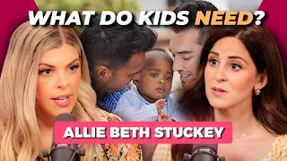 Do Children Need a Mom AND Dad? (w/Allie Beth Stuckey)