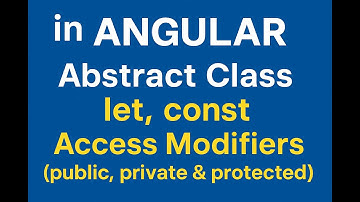 📘 Part 5 | Object Oriented Programming (OOPs) in Angular | Part III & let, const & Access Modifiers