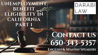 UNEMPLOYMENT BENEFIT ELIGIBILITY IN CALIFORNIA PART 1