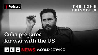 When Castro called for a nuclear strike - The Bomb Podcast: Kennedy & Khrushchev, BBC World Service