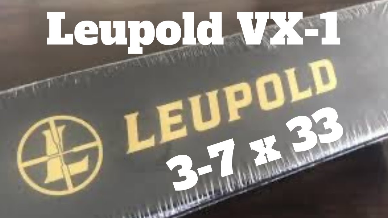 Leupold VX-1   3-7X33 - Unboxing and First Look - Best Rifle Scope