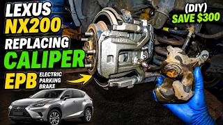 2015 to 2021 Lexus nx200t rear EPB caliper replacement QUICK Easy (DIY) save $300