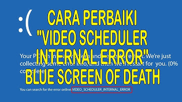 Cara Memperbaiki "Video Scheduler Internal Error" Blue Screen Of Death