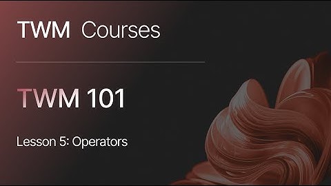 Operators | TWM.one Essentials 101