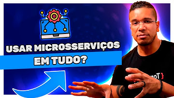 Usar MICROSSERVIÇOS em tudo? | Torne-se um Programador