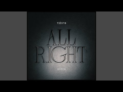 Tiësto & Dyzen - All Right