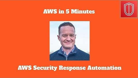 AWS in 5 Minutes: AWS Security Response Automation