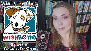 The Phantom of the Opera | Whats the Story, Wishbone?