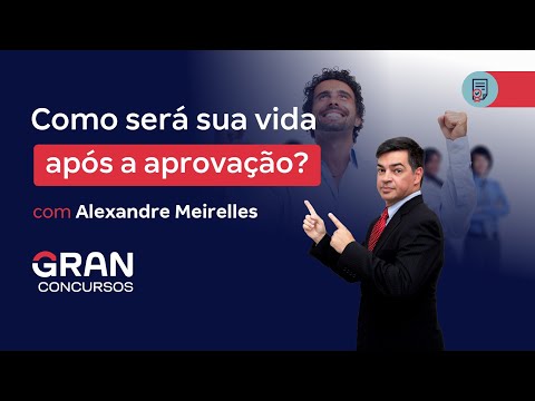 Como será sua vida após a aprovação? Com Alexandre Meirelles