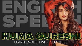 Huma Qureshi English Speech With Subles Hd