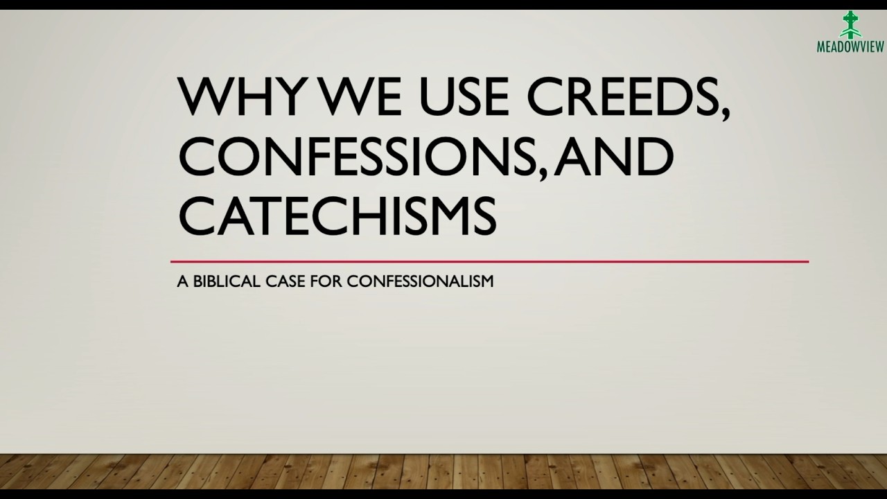 Why We Use Creeds Confessions And Catechisms | Rev. Jeff Early