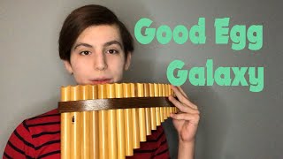 Good Egg Galaxy Pan Flute Cover From Super Mario Galaxy