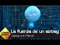 Marron enseña en 'El Hormiguero 3.0' el poder destructivo que tiene un airbag - El Hormiguero 3.0