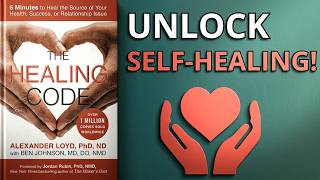 Unlock Self-Healing | The Healing Code by Alexander Loyd