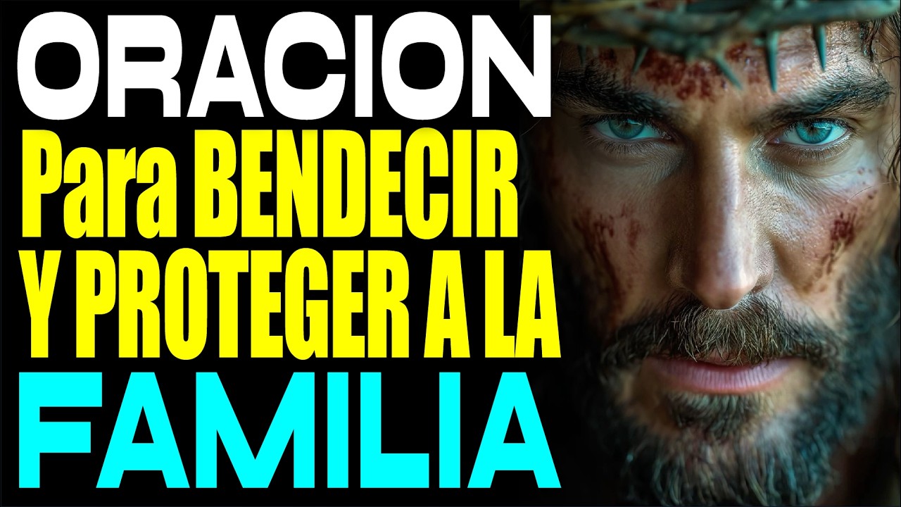 Oración para bendecir y proteger a la familia🙏🙌🏻 - YouTube