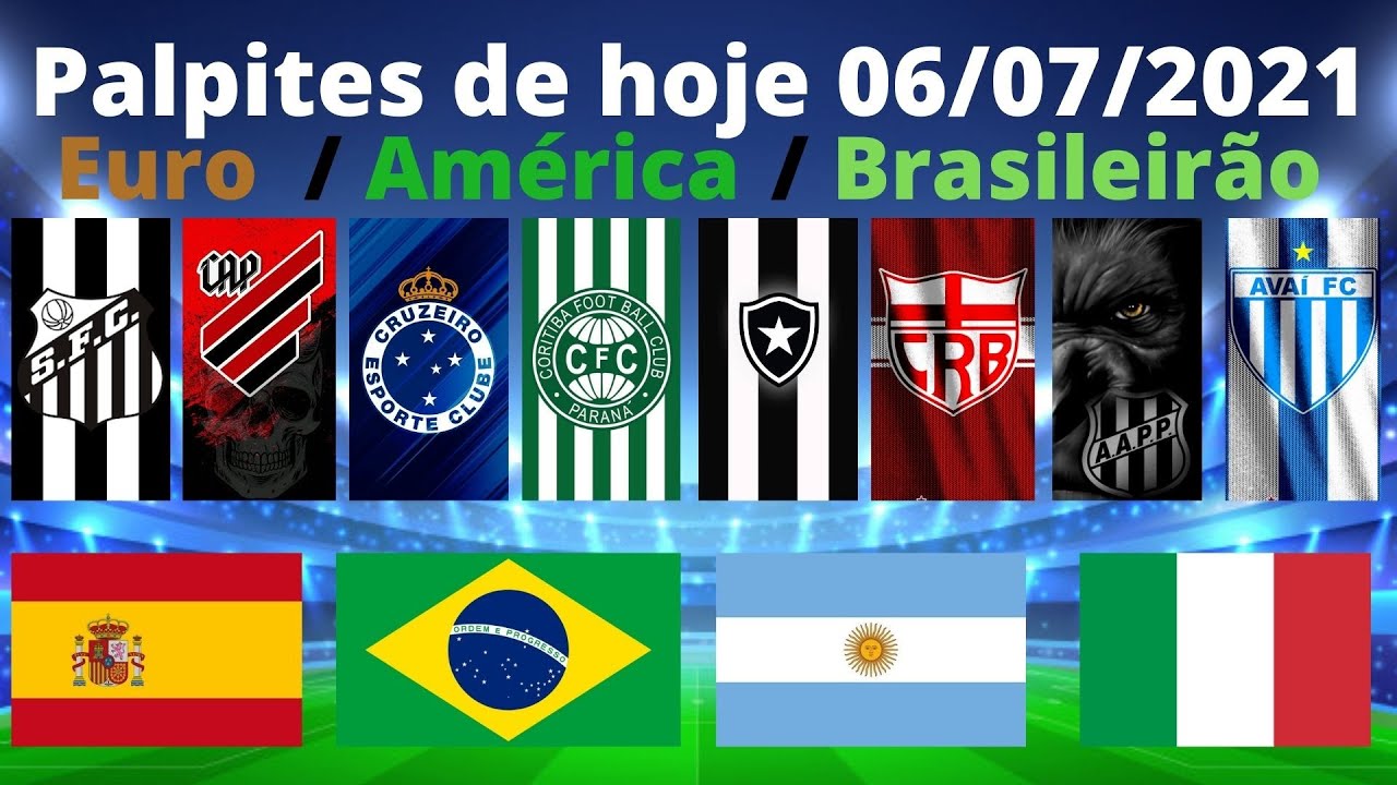PALPITES DE HOJE, EUROCOPA + COPA AMÉRICA + BRASILEIRÃO (A) I (B) 06/07/2021