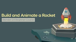 Trailer: Build and Animate a Low Poly Rocket in Blender 2.8 for Beginners