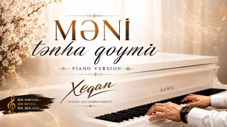 Könül Xasıyeva - Məni Tənha Qoyma Piano By Xeqan