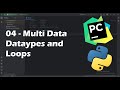 04 - Multi Data Datatypes and Loops Python Tutorial