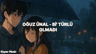 Oğuz Ünal - Bi̇ Türlü Olmadi / Slowed + Reverb