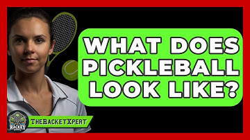 What Does Pickleball Look Like? - The Racket Xpert
