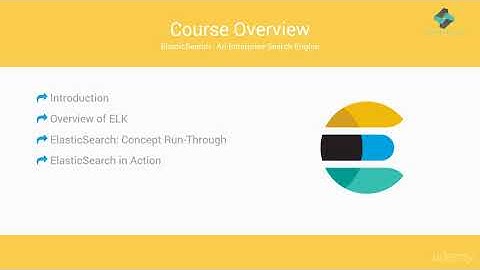 ElasticSearch, LogStash, Kibana ELK #1 - Learn ElasticSearch : Course Overview