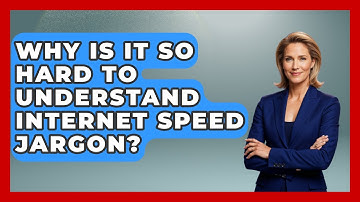 Why Is It So Hard To Understand Internet Speed Jargon? - Tech Terms Explained