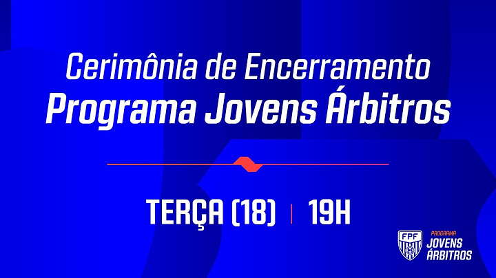 AO VIVO E COM IMAGENS - CERIMÔNIA DE ENCERRAMENTO DO PROGRAMA JOVENS ÁRBITROS