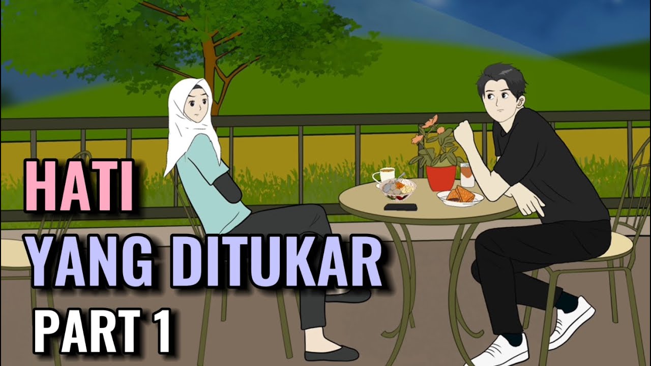 HATI YANG DI TUKAR PART 1 - Animasi Sekolah