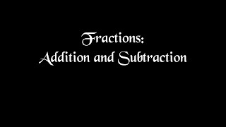 Fractions | Addition and Subtraction | Same denominators | Different denominators | AH Academy