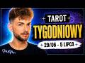 Tarot Tygodniowy 🔮 czytanie na 29 czerwca - 5 lipca , rozkład og&oacute;lny, przekaz dla wszystkich znak&oacute;w