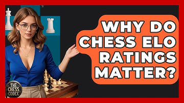Why Do Chess ELO Ratings Matter? - The Chess Codex