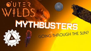 Going THROUGH the Sun? | Outer Wilds Mythbusters