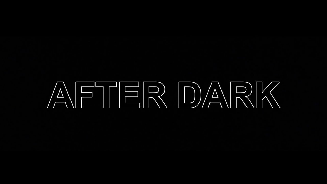 After Dark - YouTube