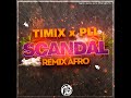 Timix x pll    scandal  afro remix