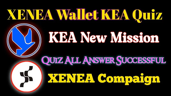 XENEA Wallet KEA Compaign Quiz 🔥 Today Xenea wallet New Quiz Mission 🔥 Xenea wallet All Quiz Answer 