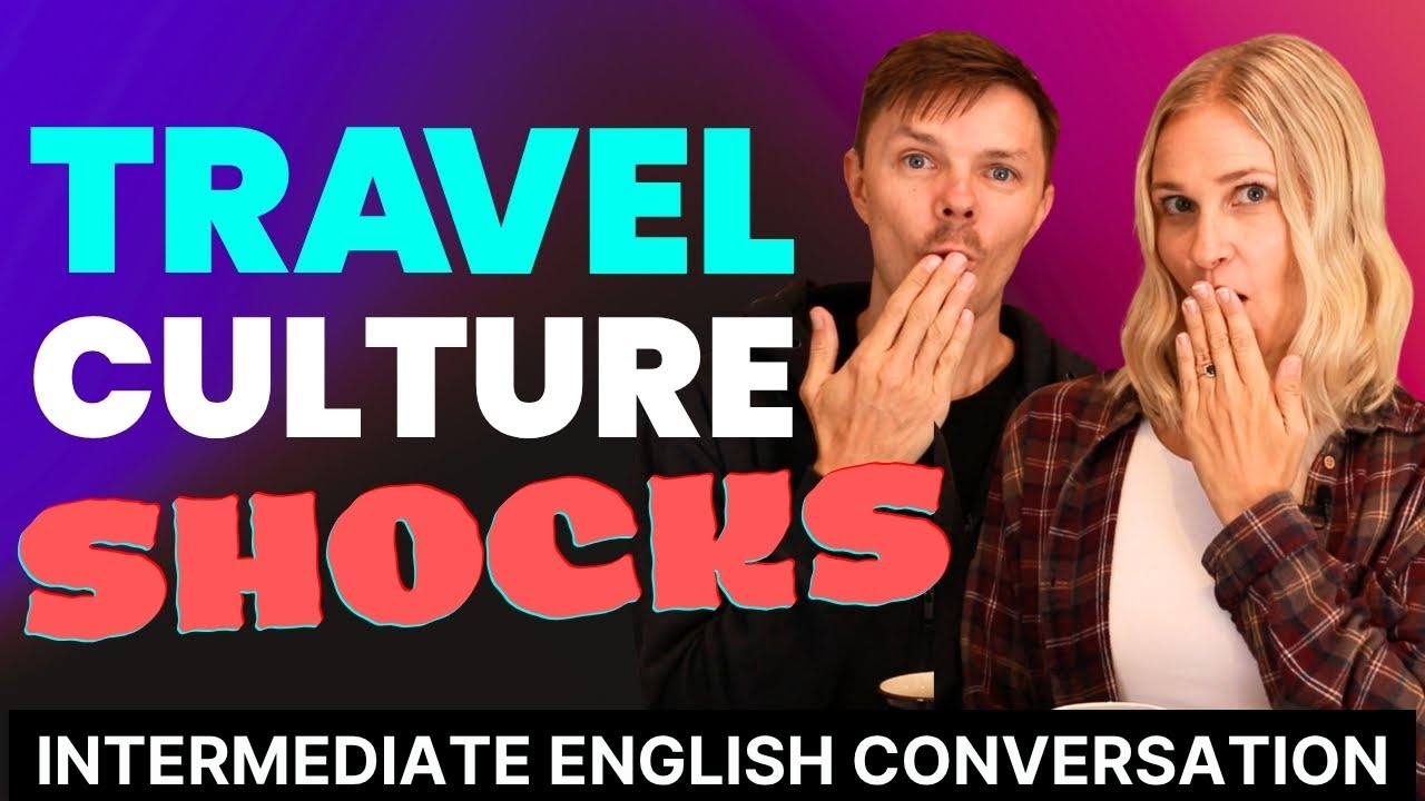 Intermediate English Conversation - Culture Shocks