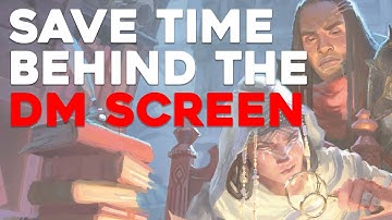 3 SECRETS to Save Time Behind the DM Screen | Dungeons and Dragons