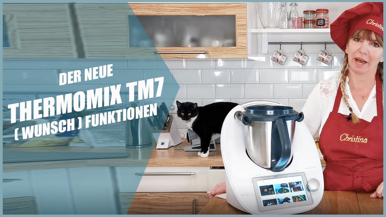 Thermomix TM7 ? What are the new wish(functions) ? What should it be able  to do ? 