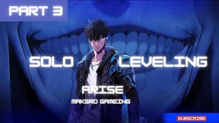 Solo Leveling Story Mode Gameplay Part  3 | MAKSRO GAMEING #sololeveling