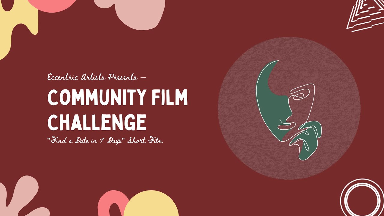 Eccentric Artists: Community Film Challenge
