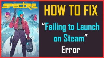 How To Fix Spectre Divide Failing to launch on Steam Error
