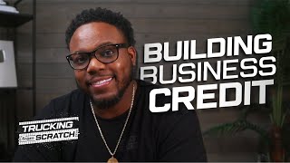 How To Build BUSINESS CREDIT For Your TRUCKING Business