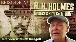 H.H. Holmes: America’s First Serial Killer – Interview with Jeff Mudgett