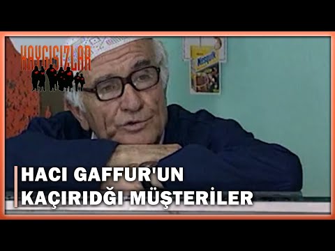 Hacı Gaffur'un Kaçırıdığı Müşteriler - Kaygısızlar 21.Bölüm