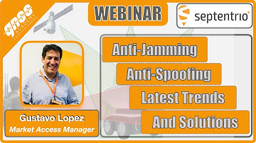 [ 🛰️. OPEN WEBINAR]: Trends & Solutions for #jamming and #spoofing by Gustavo Lopez (#SEPTENTRIO) 🛰️